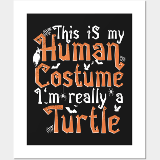 This Is My Human Costume I'm Really A Turtle - Halloween print Posters and Art